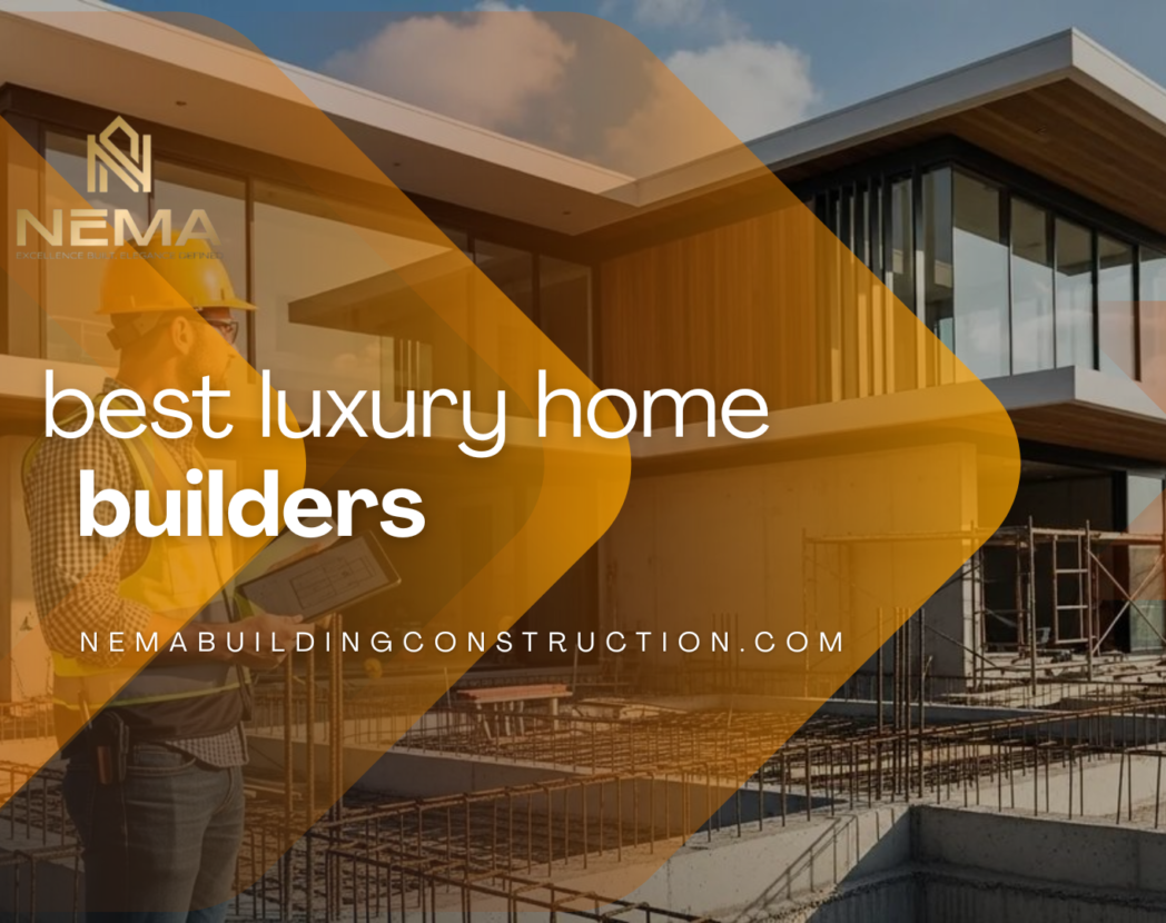best luxury home builders