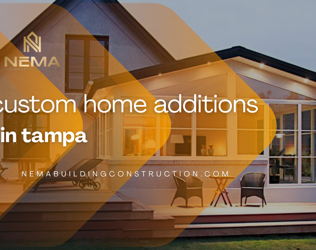 custom home additions in tampa