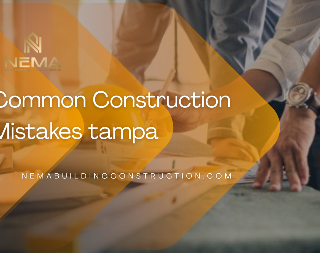 Common Construction Mistakes Tampa